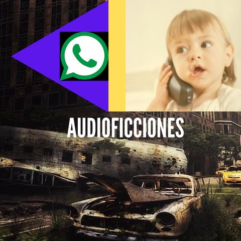 Ep. 24 Audioficciones en WhatsApp