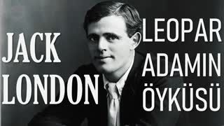 Leopar Adamın Öyküsü  JACK LONDON sesli kitap tek parça