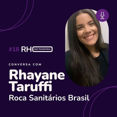O papel do RH nos dias de hoje - Rhayane Taruffi (Roca Sanitários Brasil)