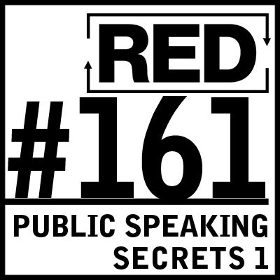 RED 161: Public Speaking Tips - Part 1