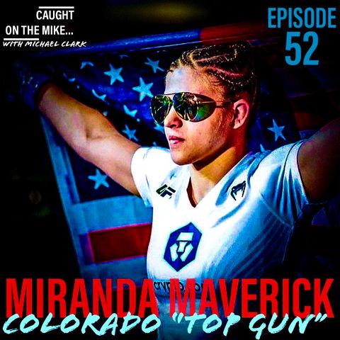 "Top Gun" with UFC's Miranda "Fear The" Maverick