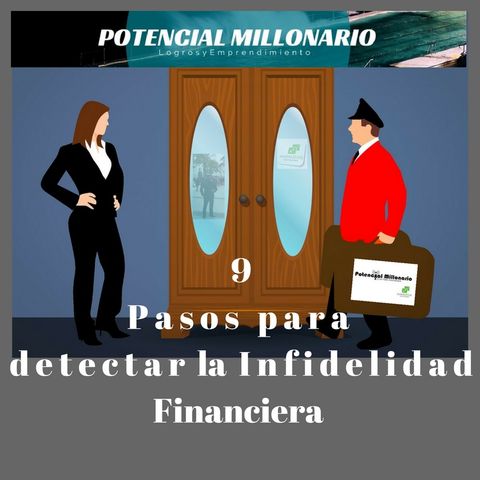 9 Pasos para detectar la infidelidad financiera | Ep 233 Potencial Millonario por Felix A. Montelara en Audio Dice Network en Español (Spani