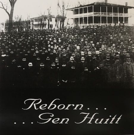 Gen Huitt - REBORN
