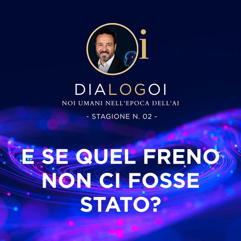 E se quel freno non ci fosse stato?