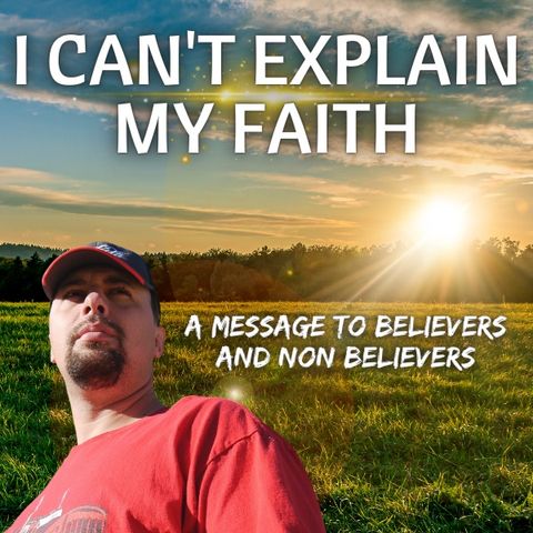 I Can't Explain My Faith
