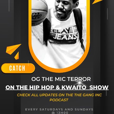 TGI's Hip Hop/Kwaito Show Host OG The Mic Terror Plays Local Hip Hop On The Podcast