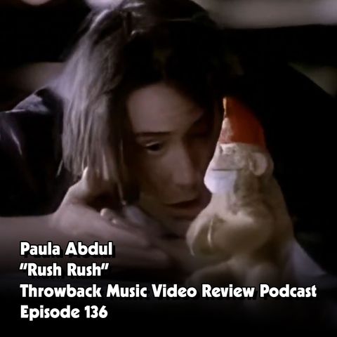 Ep. 136-Rush Rush (Paula Abdul)