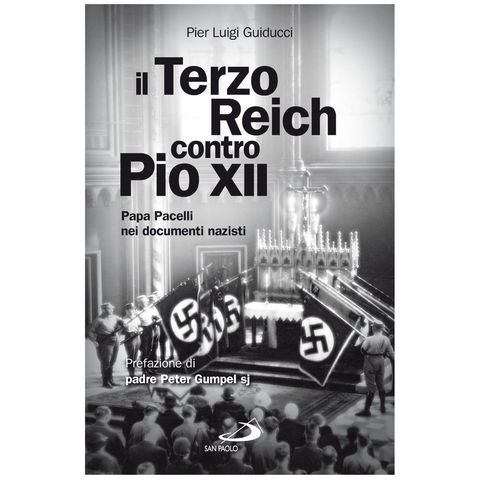 53 - Il terzo Reich contro Pio XII. Papa Pacelli nei documenti nazisti
