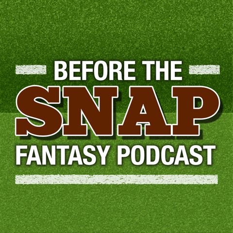 Before The Snap Fantasy Podcast (Ep. 28) 11/27/18