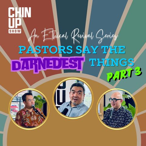 Pastors Say the Darnedest Things (Part 3) - An Ethical Revival Series