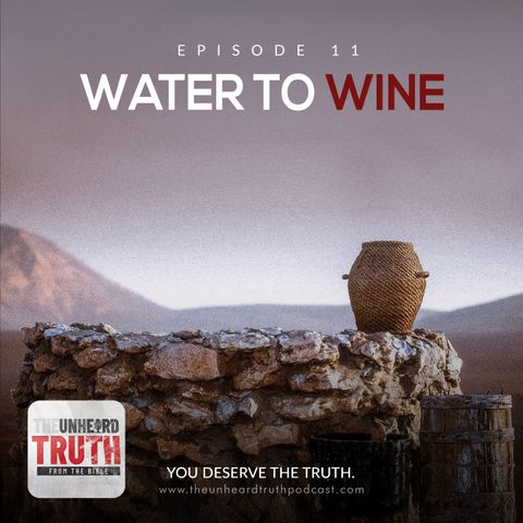 EP11: Water to Wine