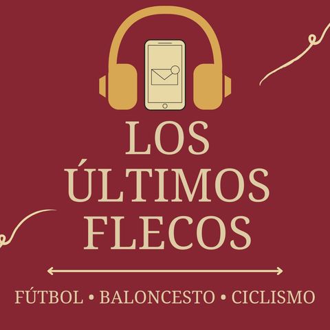 #LosÚltimosFlecos 10 – Previa de la jornada de Liga con David Acosta (Usuario Arroba) | (7/1/22)