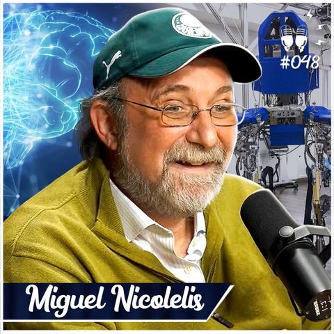 MIGUEL NICOLELIS [+ ÁLVARO MACHADO DIAS E SACANI] - Flow #48