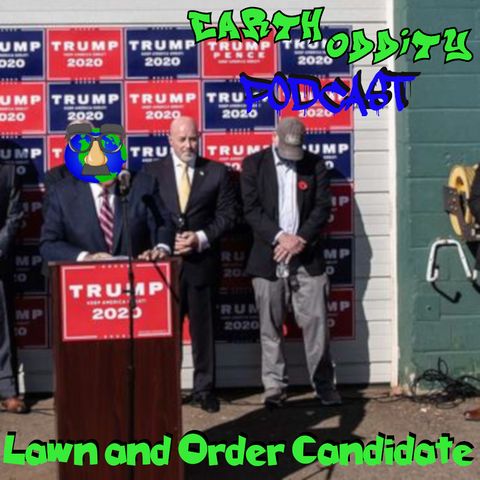 Earth Oddity 144: Lawn and Order Candidate