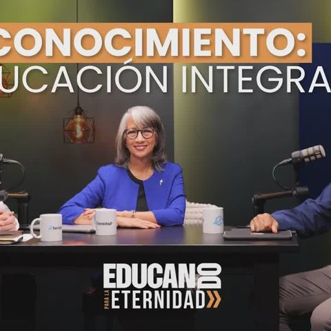 El IMPACTO de la Educación Cristiana en la Formación INTEGRAL de los Jóvenes | Ep 1 | Educando para la Eternidad