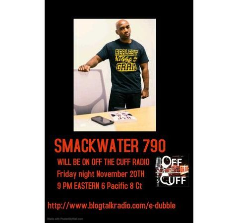 Off The Cuff Radio- The SmackWater790 Episode #352