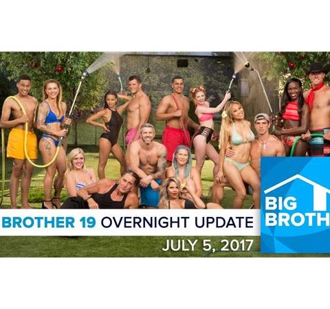 Big Brother 19 | Overnight Update Podcast | July 5, 2017