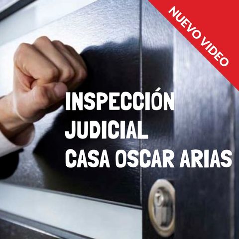 15 - Inspección Judicial Casa Oscar Arias