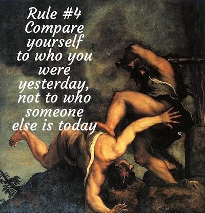 Brain and Bible: Rule #4 Compare yourself to who you were yesterday, not to who someone else is today