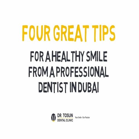 Four Great Tips For A Healthy Smile From A Professional Dentist In Dubai