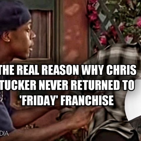 The REAL Reason Why Chris Tucker Never Returned To The Friday Franchise