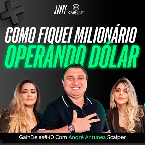Como fiquei milionário operando Dólar | GainDelas#40