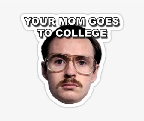 Your Mom Goes To College