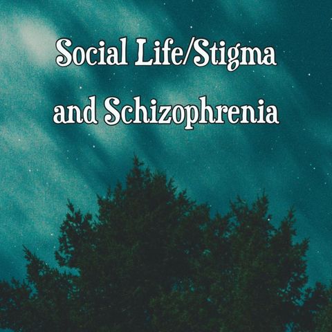 Social Life/Stigma and Schizophrenia