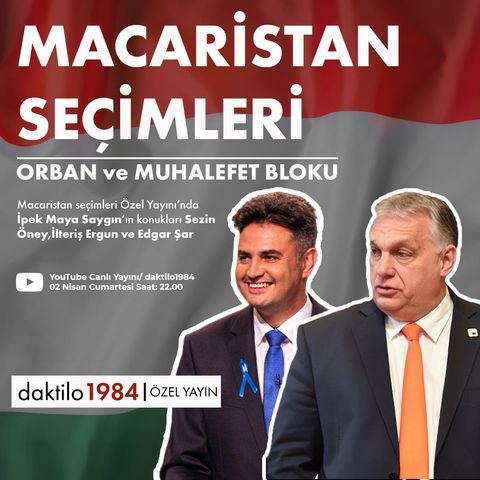 Macaristan Seçimleri | Orban ve Muhalefet Bloku | Özel Yayın