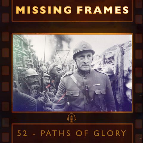 Episode 52 - Paths of Glory