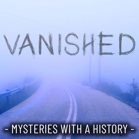 VANISHED - Mysteries with a History