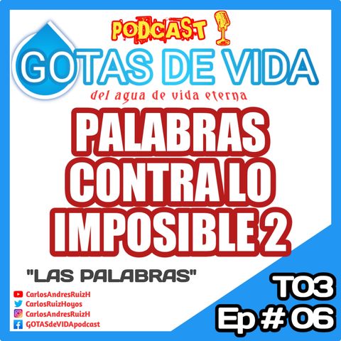 T03 Ep 06 - Palabras contra lo Imposible 2