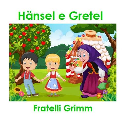 Hänsel e Gretel - Fratelli Grimm