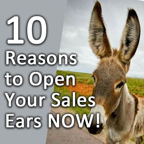 10 Reasons to Open Your Sales Ears Now with sales training coach Ryan Dohrn