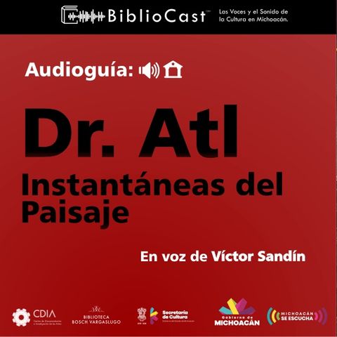 Audioguía - 05 - Dr. Atl (Instantáneas del paisaje)
