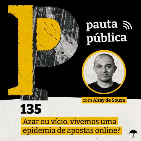 Azar ou vício: vivemos uma epidemia de apostas online? - com Altay de Souza