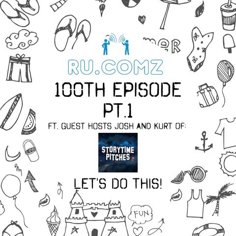Ssn3Ep19 Episode 100 ft. Storytime Pitches