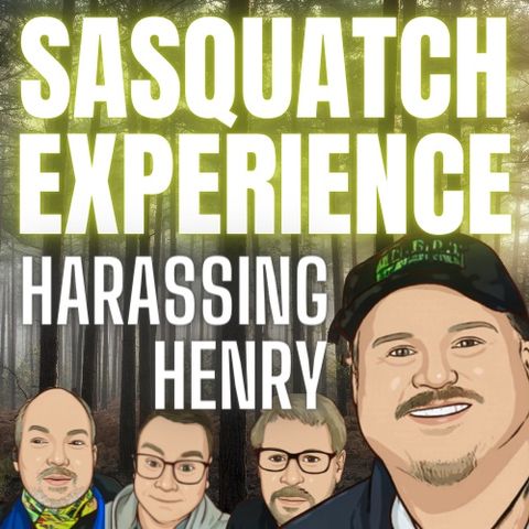 EP 34: Harassing Henry