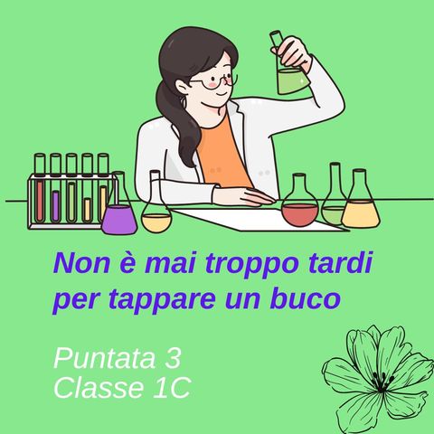 Puntata 3_ Non_è_mai_troppo_tardi_per_tappare_un_buco