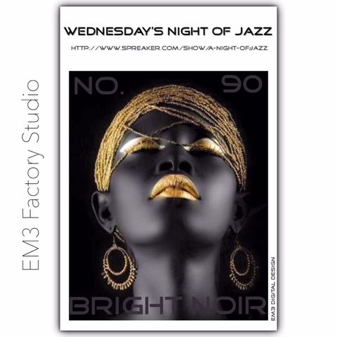 A Night of Jazz Presents: BRIGHT NOIR No. 90