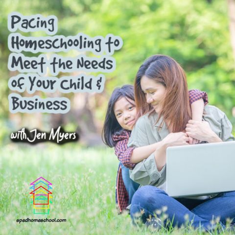 Pacing Homeschooling for Your Child & Business