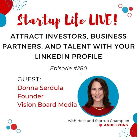 EP 280 Attract Business Partners, Investors, and Talent with Your LinkedIn Profile