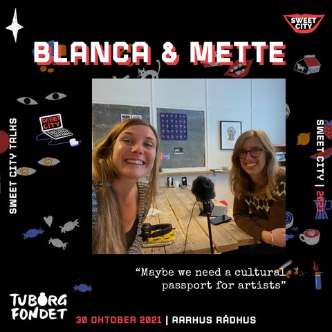 #3 Blanca & Mette: "Maybe we need a cultural passport for artists"