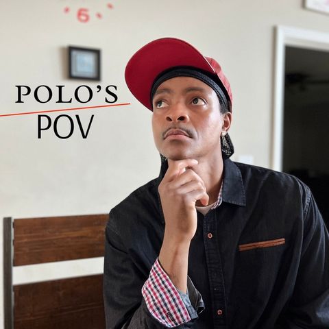 Episode 69 - Polo’s POV