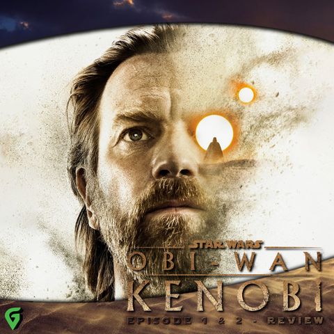 Obi Wan Kenobi Episode 1 & 2 Spoilers Review : Ad-Free