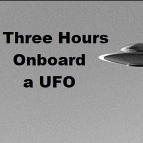 Three Hours Onboard a UFO
