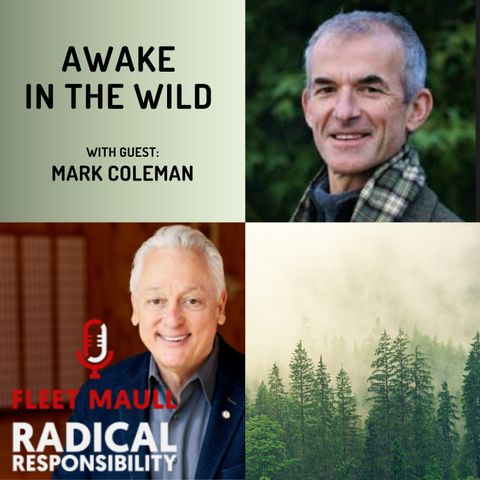 EP 125: Awake in the Wild | Mark Coleman