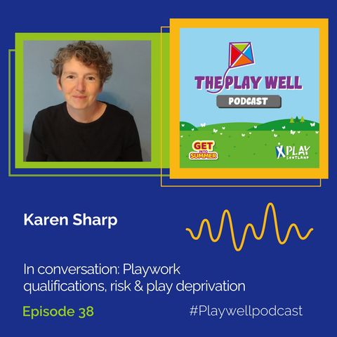 38 - Playwork qualifications, risk, & play deprivation