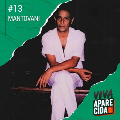 #13 - Quem foi Carlos Roberto Mantovani?