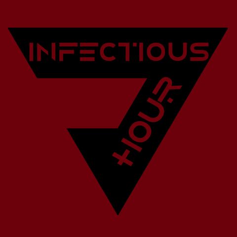 Infectious Hour 004 - Friday August 3 2018